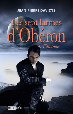 [Les sept larmes d'Obéron 04] • Filigrane